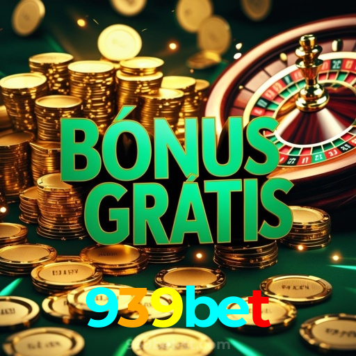 939bet：Jogue roleta, blackjack e aposte no futebol online, tudo em um só lugar!
